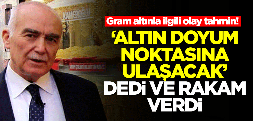 Altın rekora koşarken uzman isimden müthiş tahmin geldi: Doyum noktasına ulaşacak, o rakamı görecek