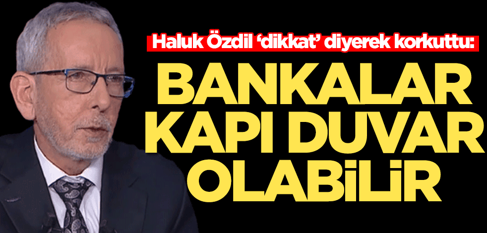 Altın sözleri gündem olan Haluk Özdil ‘dikkat’ diyerek korkuttu: Bankalar kapı duvar olabilir