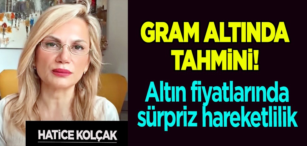 Altın tahmini hep çıkan Hatice Kolçak resmen açıkladı! Peş peşe uyarı: Gram altın bu rakama fırlayacak! Borsadan kaçın