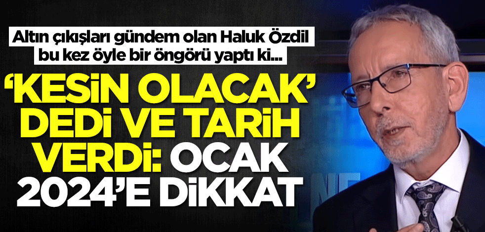 Altın tahminleri gündem olan Haluk Özdil bu kez öyle bir öngörü yaptı ki... Ocak 2024'e dikkat