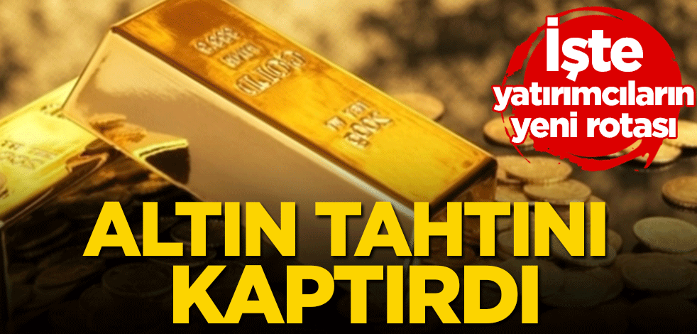 Altın tahtını kaptırdı! İşte yatırımcıların yeni rotası