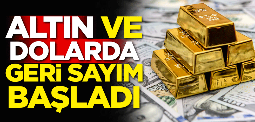 Altın ve dolar için geri sayım başladı!