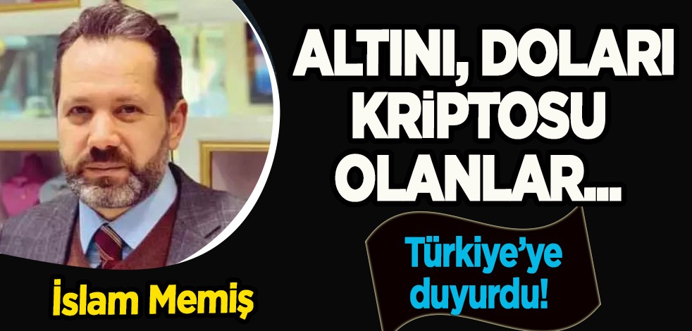 Altın ve dolar uzmanı İslam Memiş Türkiye'ye duyurdu, uyardı: Gram altın, çeyrek altın, kripto rüzgarı