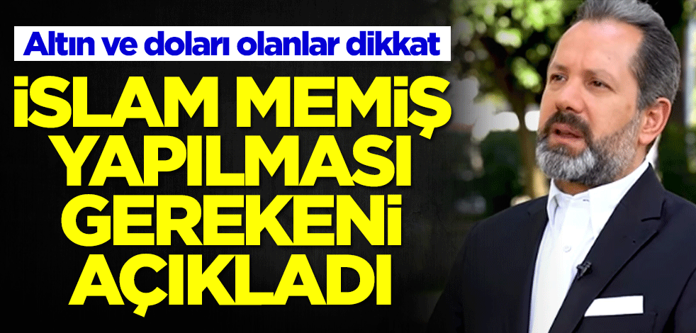 Altın ve doları olanlar dikkat! İslam Memiş yapılması gerekeni açıkladı