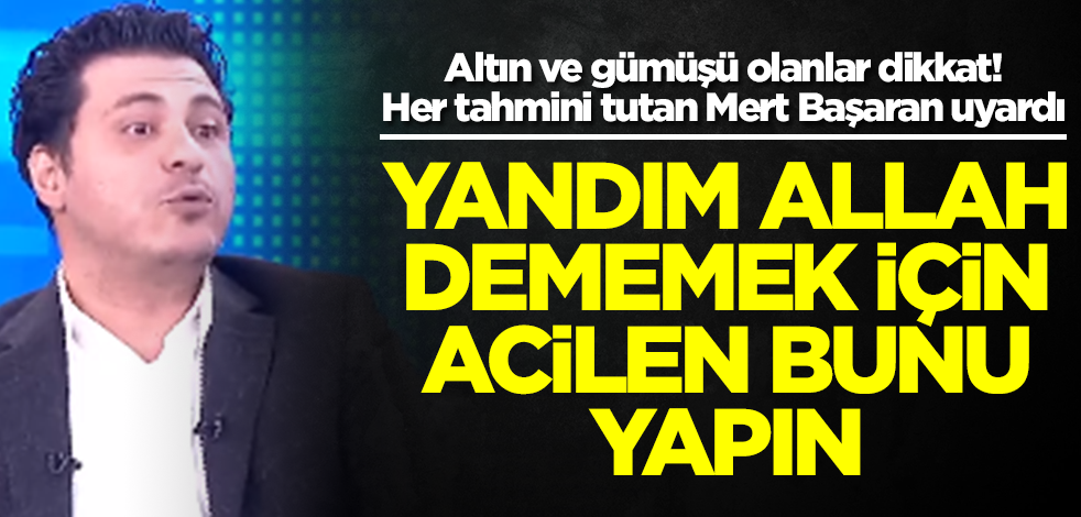 Altın ve gümüş için olay tahmin! Her dediği çıkan Mert Başaran: Yandım Allah dememek için bunu yapın