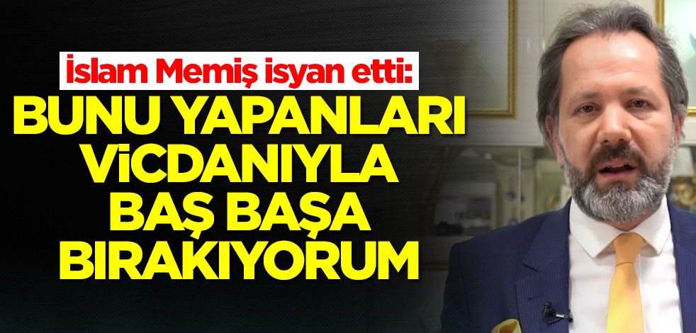 Altın ve Para Piyasaları Uzmanı İslam Memiş isyan etti: Bunu yapanları vicdanıyla baş başa bırakıyorum