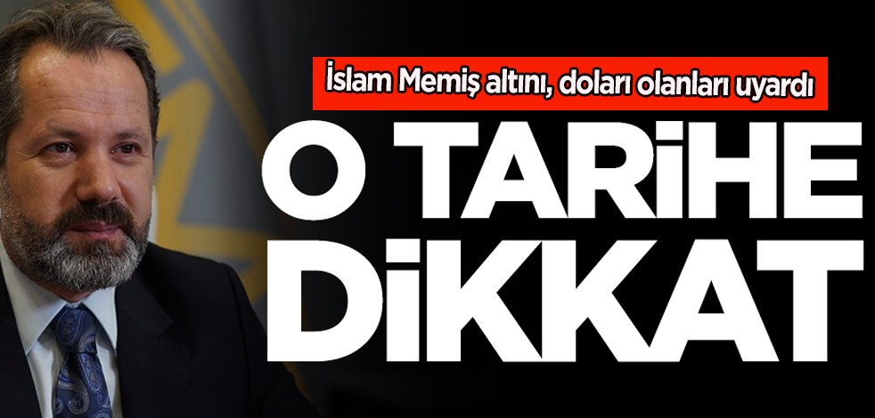 Altın ve Para Piyasaları Uzmanı İslam Memiş uyardı: Altın, dolar, euro biriktirenler o tarihe dikkat! Yeni tahmin geldi
