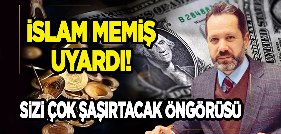 Altın ve Para Piyasaları Uzmanı İslam Memiş uyardı: Seçimden sonra bu seviyede olacak! Altını, doları olanlar, altın fiyatları, tahmin