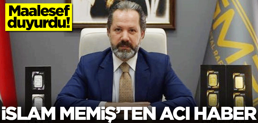 Altın ve Para Piyasaları Uzmanı İslam Memiş'ten acı haber! Maalesef duyurdu