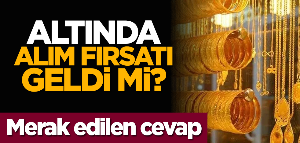 Altında alım fırsatı geldi mi? Merak edilen cevap
