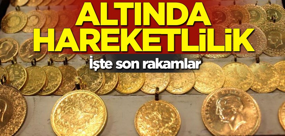 Altında hareketlilik... İşte son rakamlar