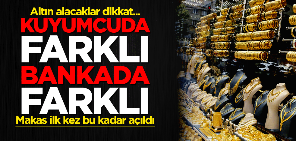 Altında makas ilk kez bu kadar açıldı! Kuyumcuda farklı, bankada farklı