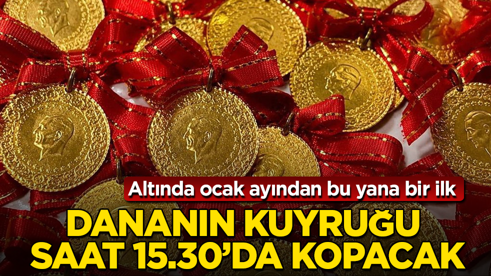 Altında ocak ayından bu yana bir ilk! Dananın kuyruğu saat 15.30’da kopacak