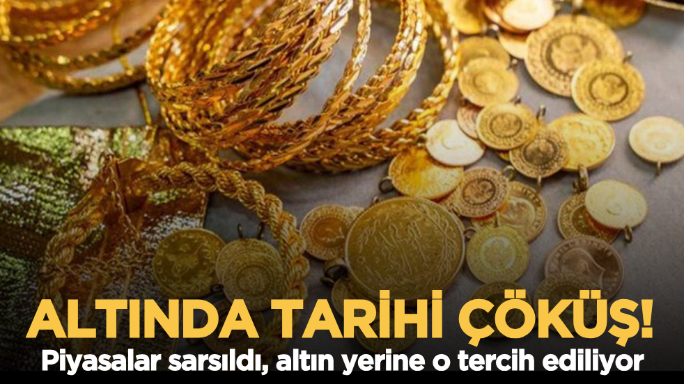 Altında tarihi çöküş! Piyasalar sarsıldı, altın yerine o tercih ediliyor