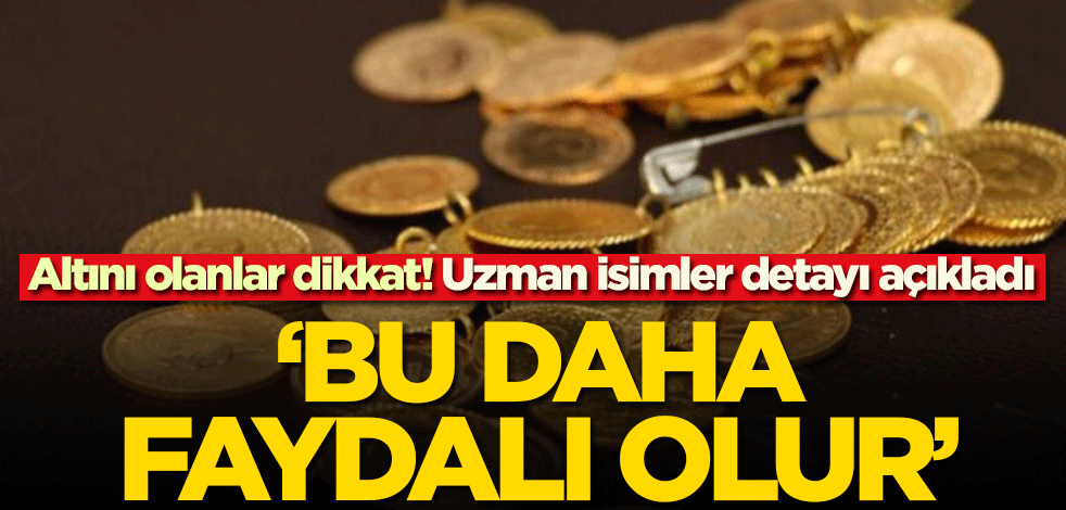 Altında yükseliş sürecek mi? Uzman isimler tek tek açıkladı