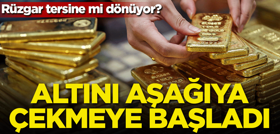 Altını aşağı çekmeye başladı! Rüzgar tersine mi dönüyor?