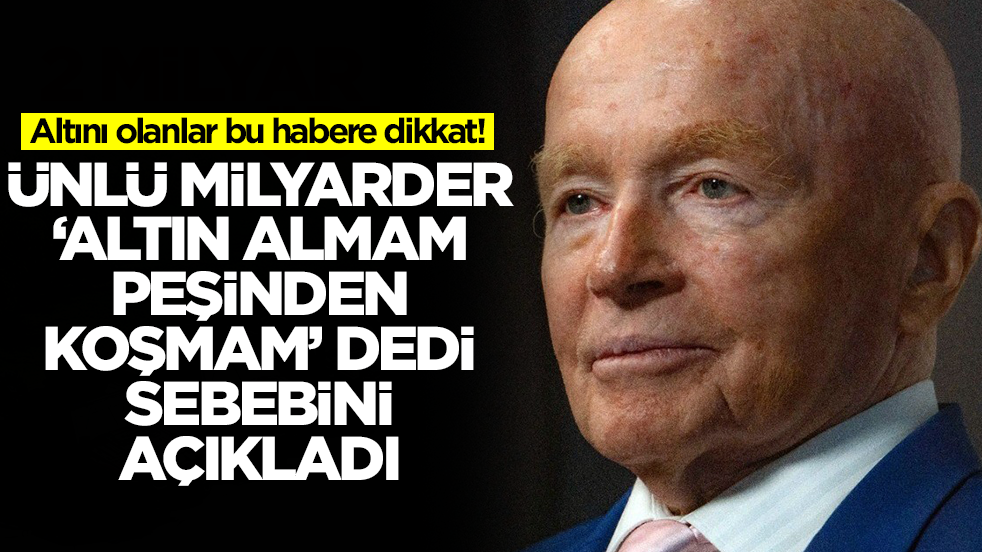Altını olanlar bu habere dikkat! Ünlü milyarder 'altın almam, peşinden koşmam' dedi, sebebini açıkladı