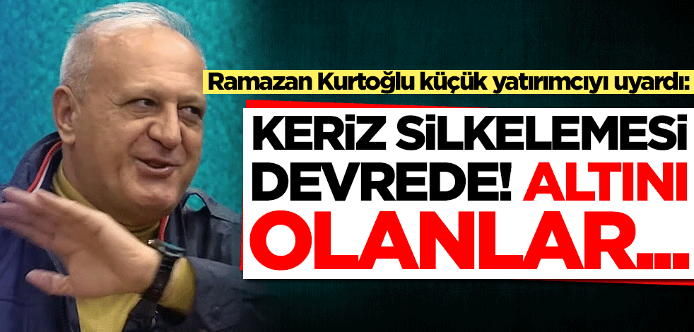 Altını olanlar dikkat! Ramazan Kurtoğlu'ndan şok tahmin: Keriz silkelemesi devrede! Elinizde altın varsa...