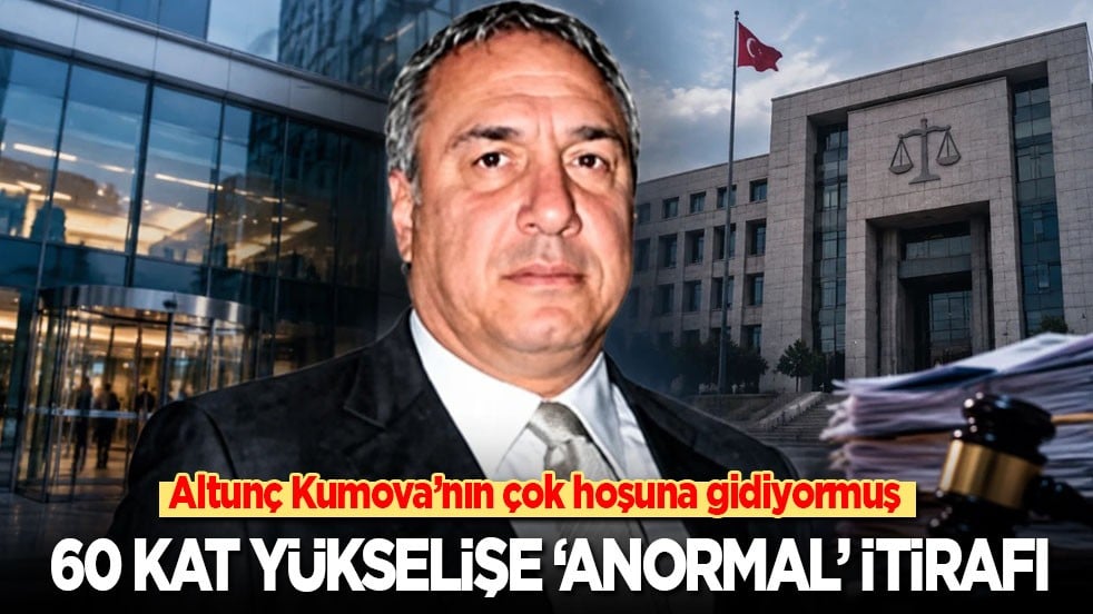 Altunç Kumova’nın çok hoşuna gidiyormuş! 60 kat yükselişe ‘anormal’ itirafı