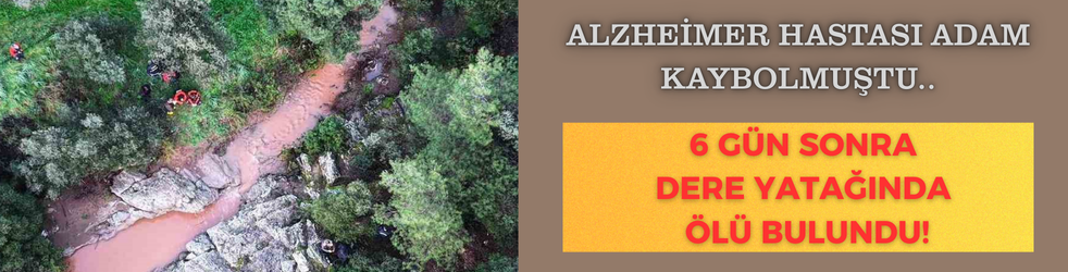 Alzheimer Hastası Yaşlı Adam, 6 Gün Sonra Dere Yatağında Ölü Bulundu