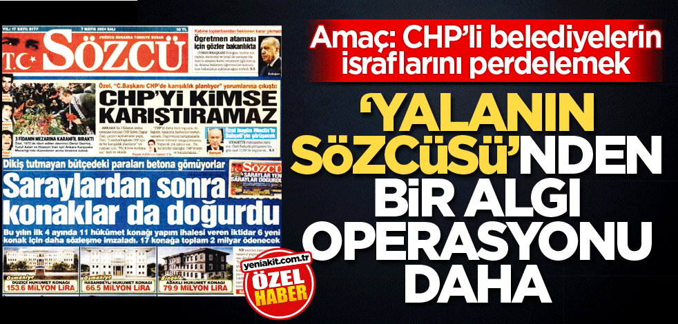 Amaç: CHP’li belediyelerin israflarını perdelemek! ‘Yalanın Sözcüsü’nden bir algı operasyonu daha