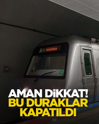 Aman dikkat! Bu duraklar kapatıldı