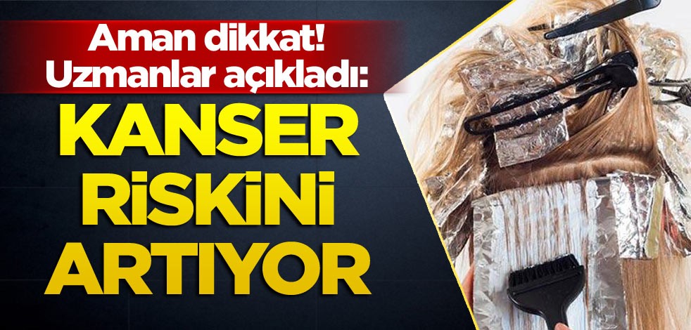 Aman dikkat! Uzmanlar açıkladı: Kanser riskini artırıyor