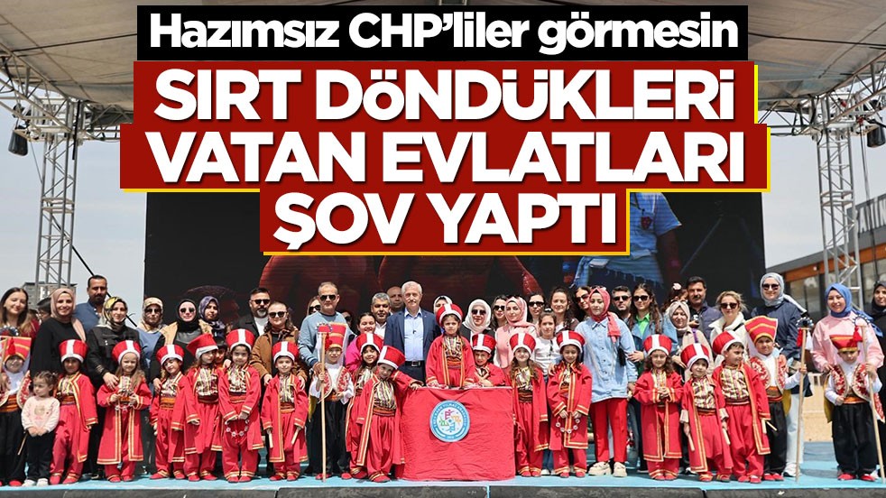 Aman hazımsız CHP’liler görmesin! Sırt döndükleri vatan evlatları şov yaptı