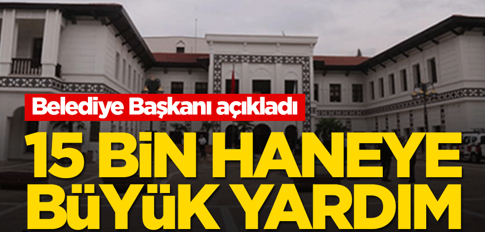 Amasya Belediyesi’nden 15 bin haneye yardım