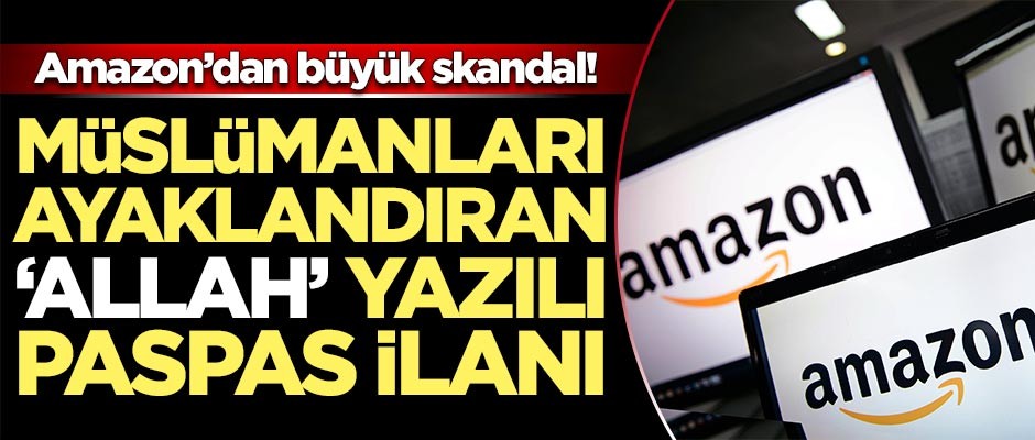 Amazon'dan büyük skandal! Müslümanlar ayağa kalktı