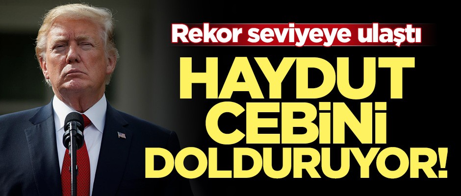 Ambargo Trump yönetimini zengin ediyor!