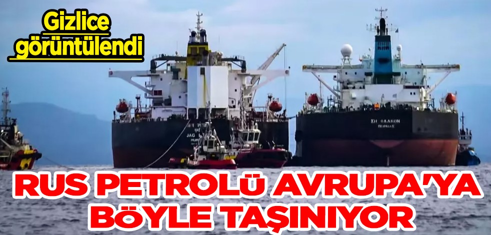 Ambargolu petrolü Avrupa'ya böyle gizlice taşınıyor! Japon basını Rus petrolünün gizli sevkiyatı görüntüledi