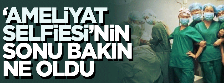 'Ameliyat selfiesi' işlerinden etti
