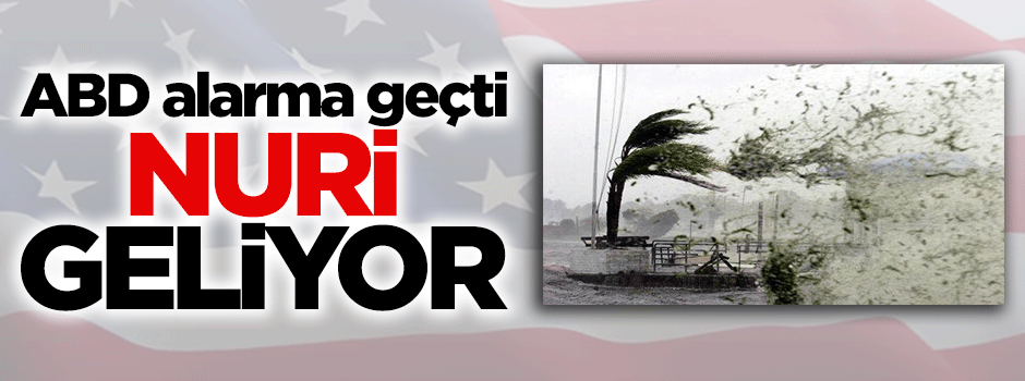 Amerika alarma geçti, Nuri geliyor