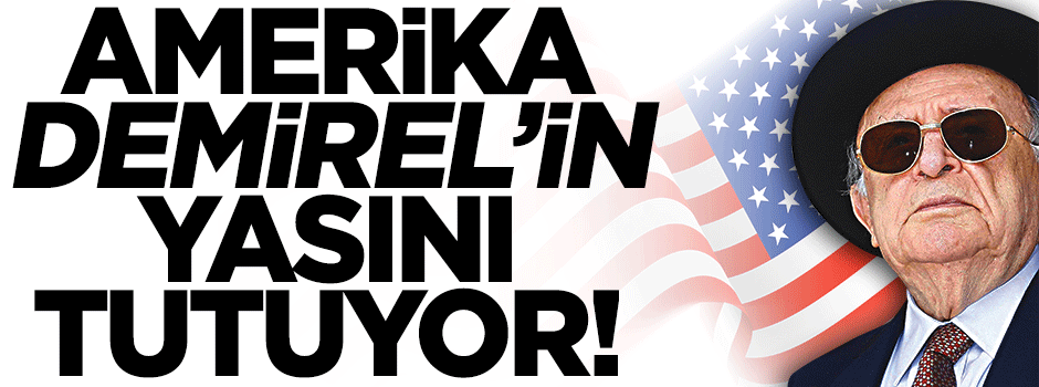 Amerika, Demirel'in yasını tutuyor!