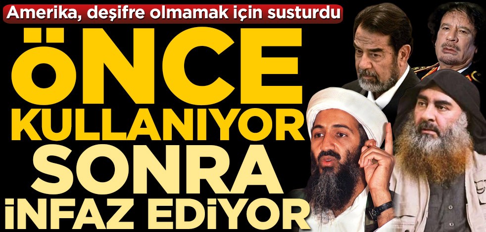 Amerika, deşifre olmamak için susturdu! Önce kullanıyor sonra infaz ediyor