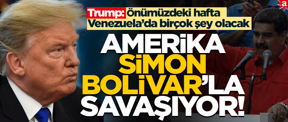 Amerika, Simon Bolivar’la savaşıyor!