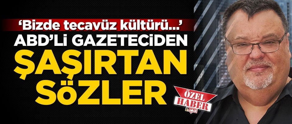 Amerikalı gazeteci: Bizde tecavüz kültürü var! %90’ına bir şey olmuyor, sistemimiz arızalı