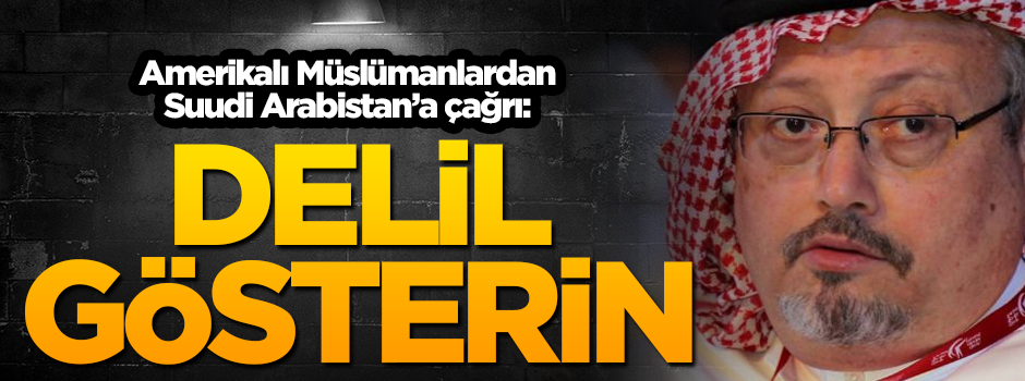 Amerikalı Müslümanlardan Suudi Arabistan'a Cemal Kaşıkçı çağrısı