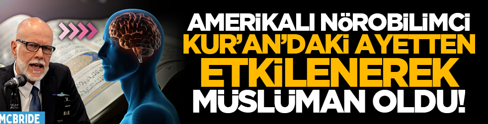Amerikalı Nörobilimci Kur’an’daki Ayetten Etkilenerek Müslüman Oldu!