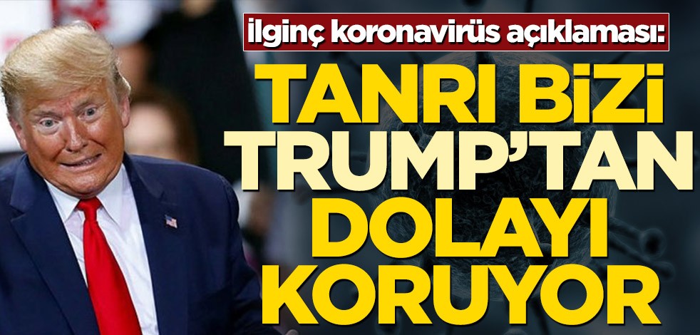 Amerikalı pastörden koronavirüs açıklaması: Tanrı bizi Trump'tan dolayı koruyor
