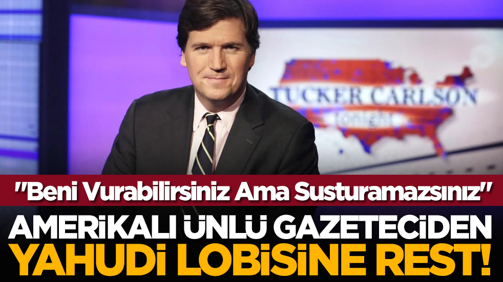 Amerikalı ünlü gazeteciden Yahudi lobisine rest!