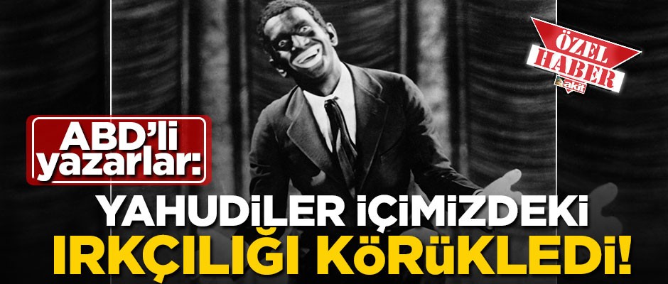 Amerikalı yazarlar: Erken 20. yüzyılda Yahudiler içimizde ırkçılığı körükledi