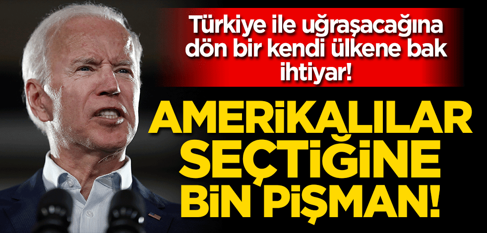 Amerikalılar seçtiğine bin pişman! Türkiye ile uğraşacağına dön bir kendi ülkene bak ihtiyar!