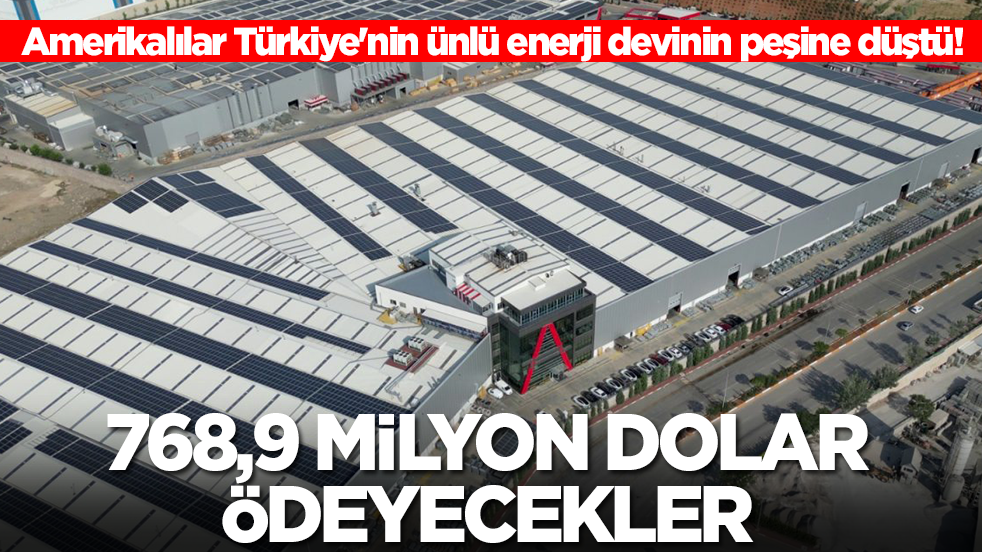 Amerikalılar Türkiye'nin ünlü enerji devinin peşine düştü! 768,9 milyon dolar ödeyecekler