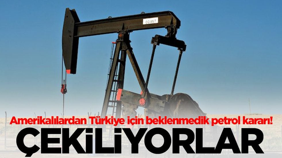 Amerikalılardan Türkiye için beklenmedik petrol kararı: Çekiliyorlar