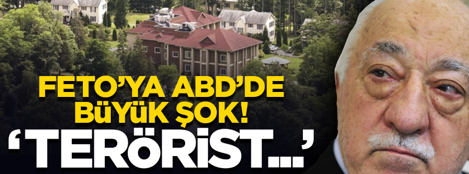 Amerikalıların FETO isyanı: Terörist komşu istemiyoruz!