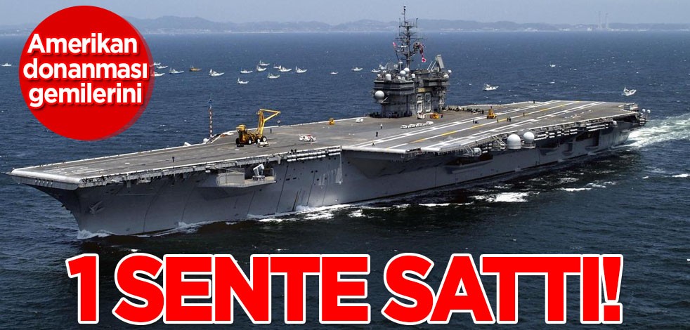 Amerikan donanması neden uçak gemilerini 1 sente sattı? İşte o sebebi belli oldu!