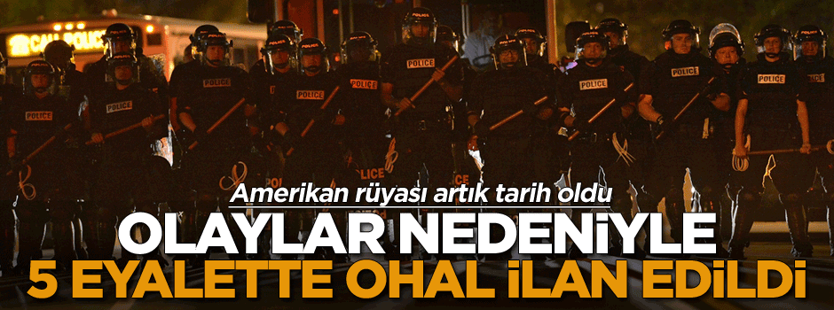 Amerikan rüyası artık tarih oldu 5 eyalette OHAL ilan edildi