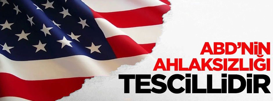 Amerika’nın ahlaksızlığı tescillidir